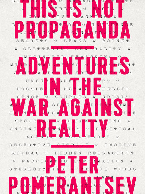 Title details for This Is Not Propaganda by Peter Pomerantsev - Wait list